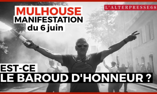 Mulhouse, manifestation du 6 juin en vidéo : est-ce le baroud d&rsquo;honneur ?