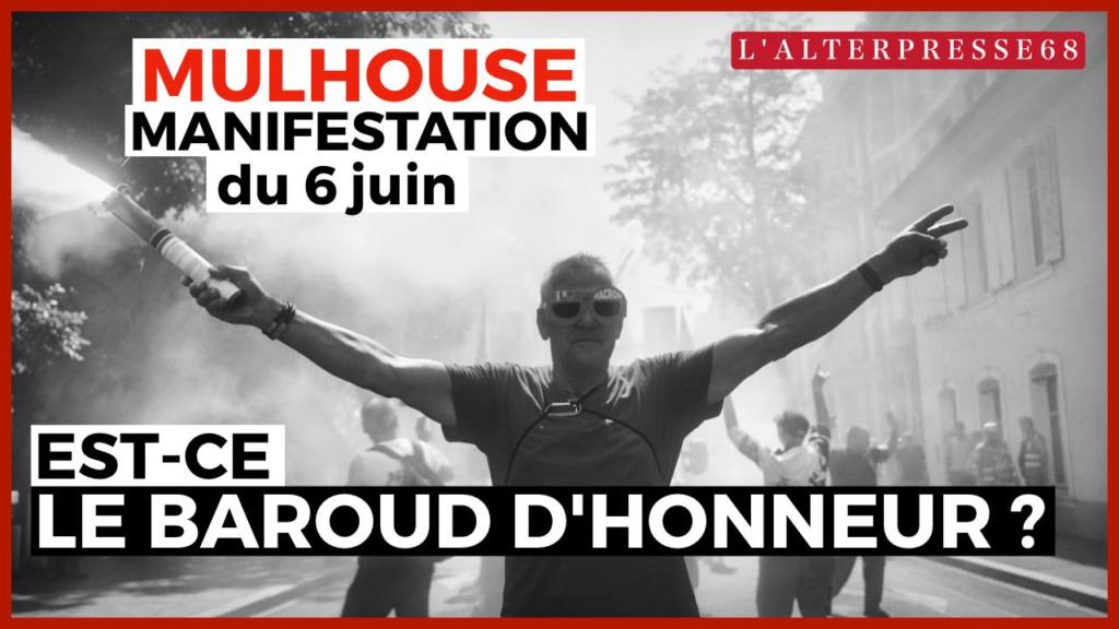Mulhouse, manifestation du 6 juin en vidéo : est-ce le baroud d&rsquo;honneur ?