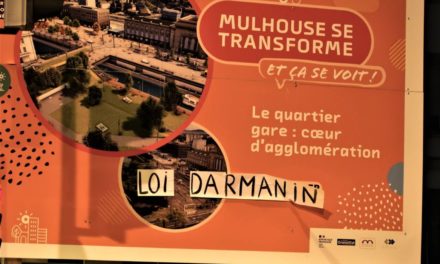 Mulhouse se transforme, et ça se voit… que le désarroi idéologique et social progresse inexorablement